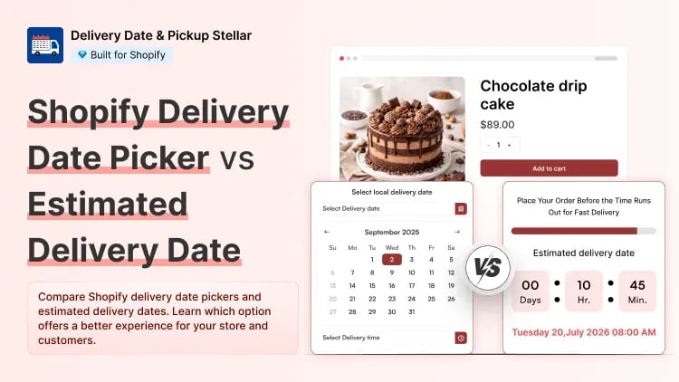 Shopify Delivery Date Picker vs Estimated Delivery Date: What Is Better for Your Store?